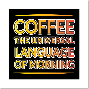 Morning Magic: Coffee's Universal Language Posters and Art